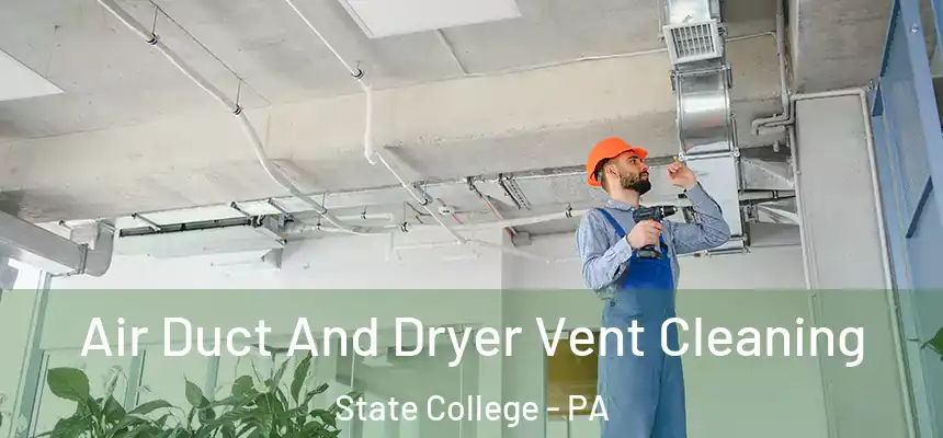  Air Duct And Dryer Vent Cleaning State College - PA