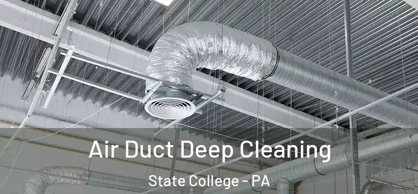  Air Duct Deep Cleaning State College - PA