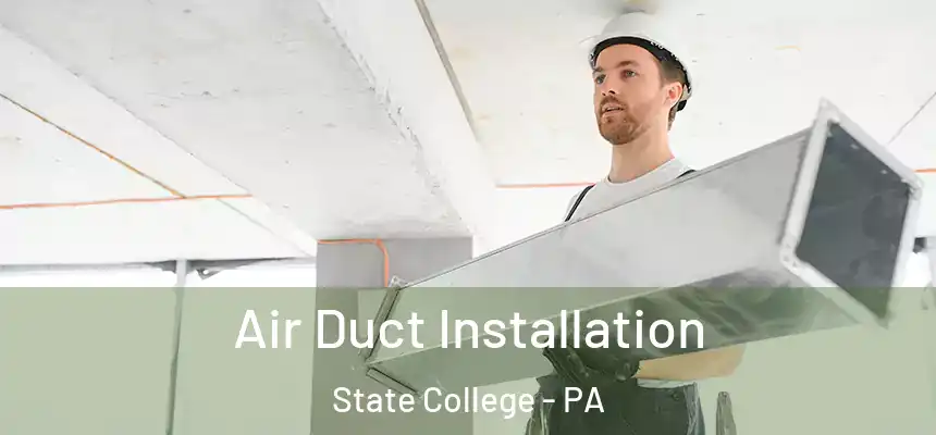  Air Duct Installation State College - PA