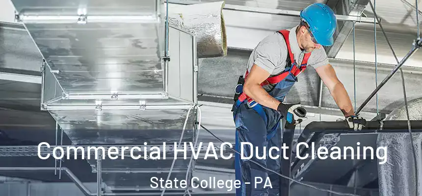  Commercial HVAC Duct Cleaning State College - PA
