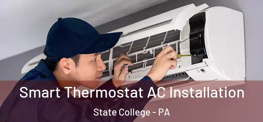  Smart Thermostat AC Installation State College - PA